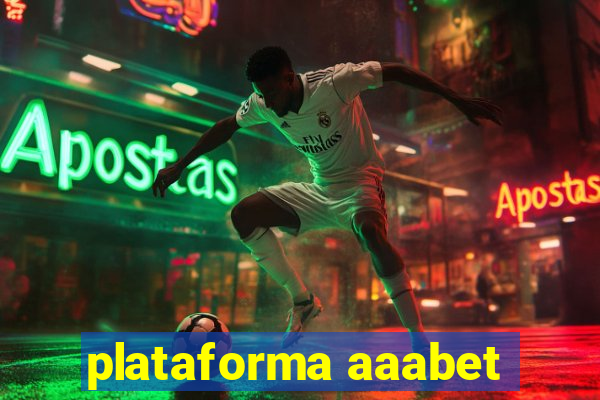 plataforma aaabet